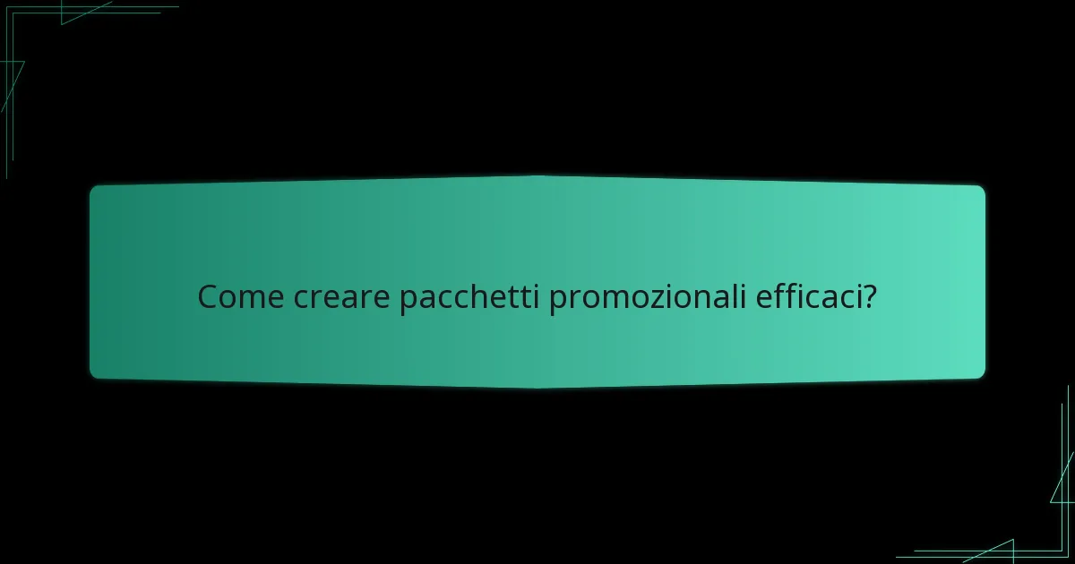 Quali sono i vantaggi dei pacchetti promozionali?