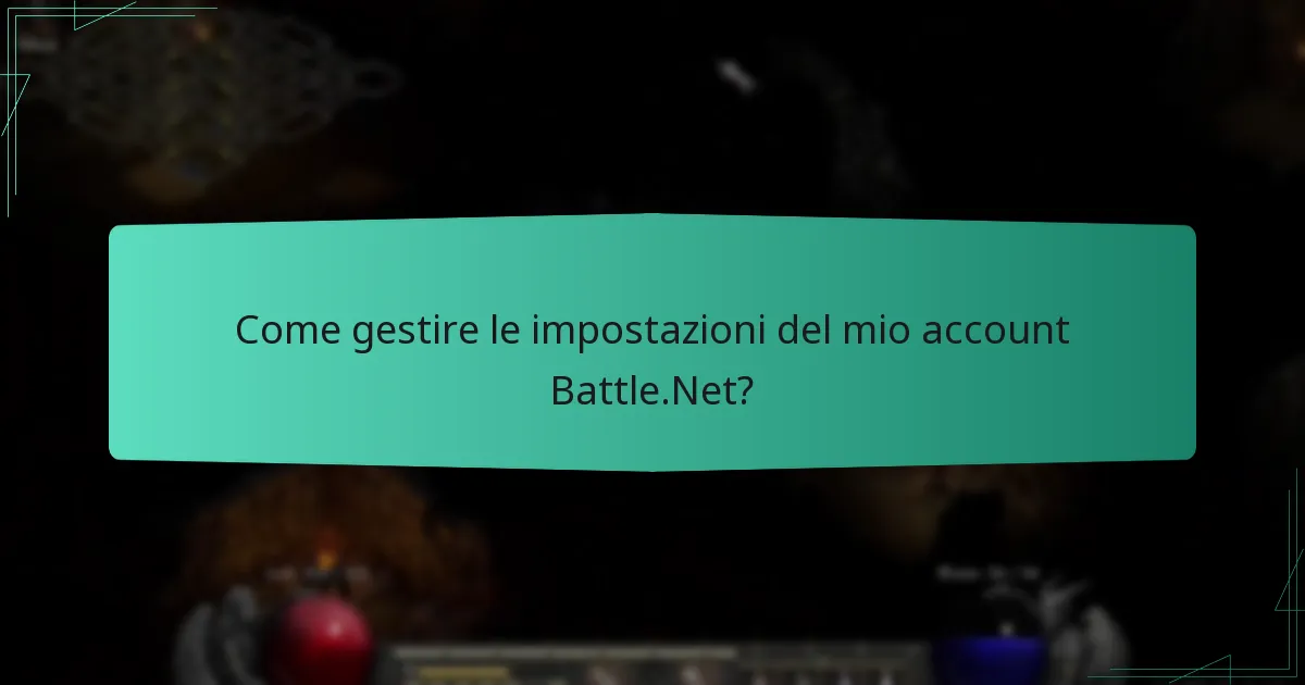Come gestire le impostazioni del mio account Battle.Net?