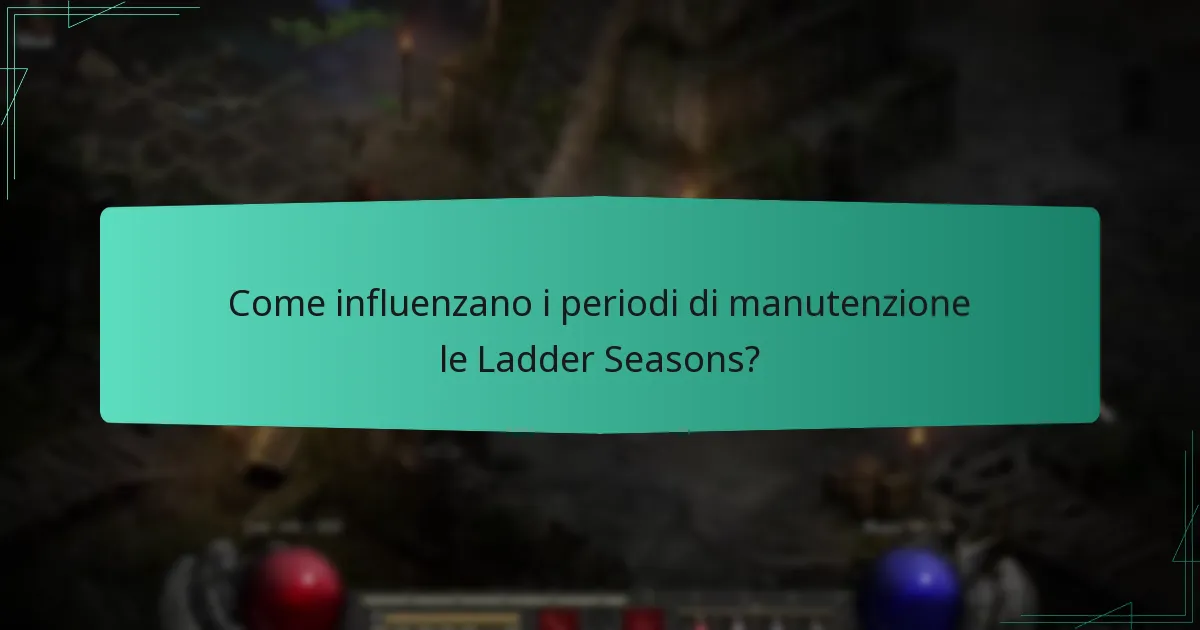 Come influenzano i periodi di manutenzione le Ladder Seasons?