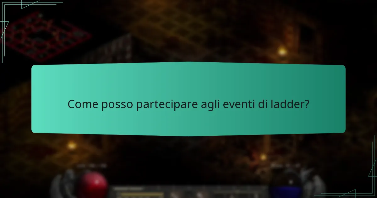Come posso partecipare agli eventi di ladder?