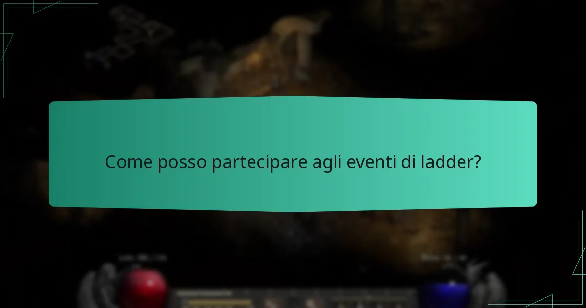 Come posso partecipare agli eventi di ladder?