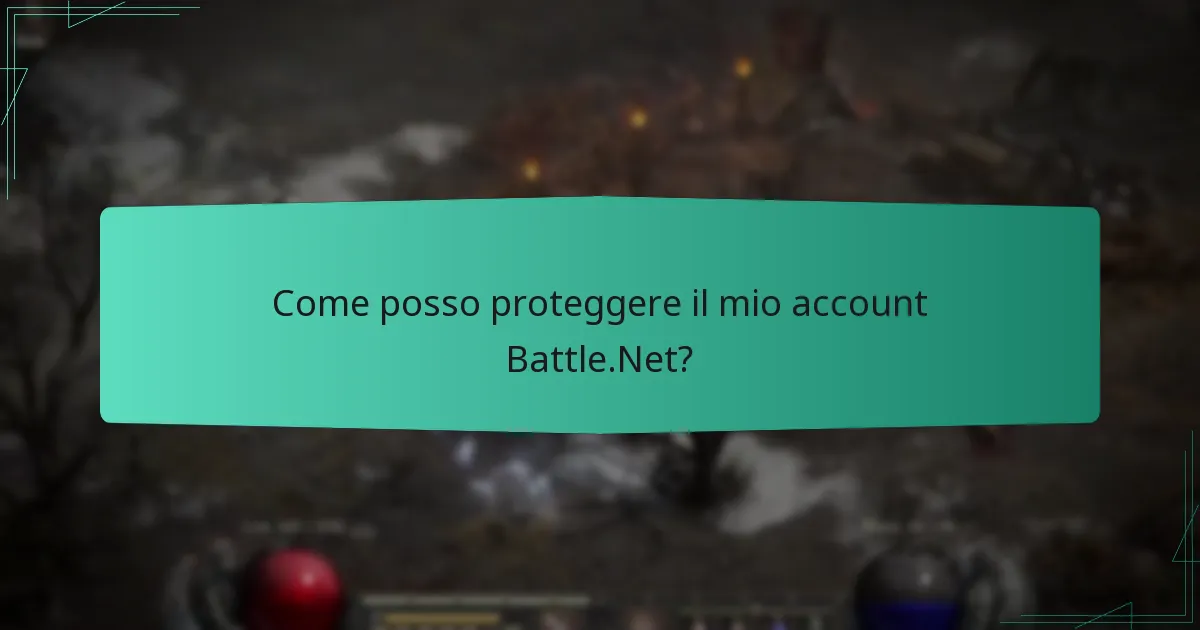 Come posso proteggere il mio account Battle.Net?