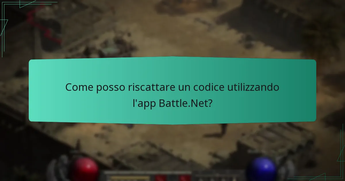 Come posso riscattare un codice utilizzando l’app Battle.Net?