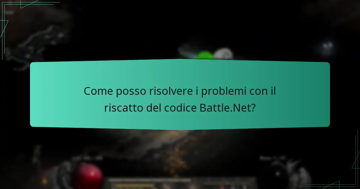 Come posso risolvere i problemi con il riscatto del codice Battle.Net?