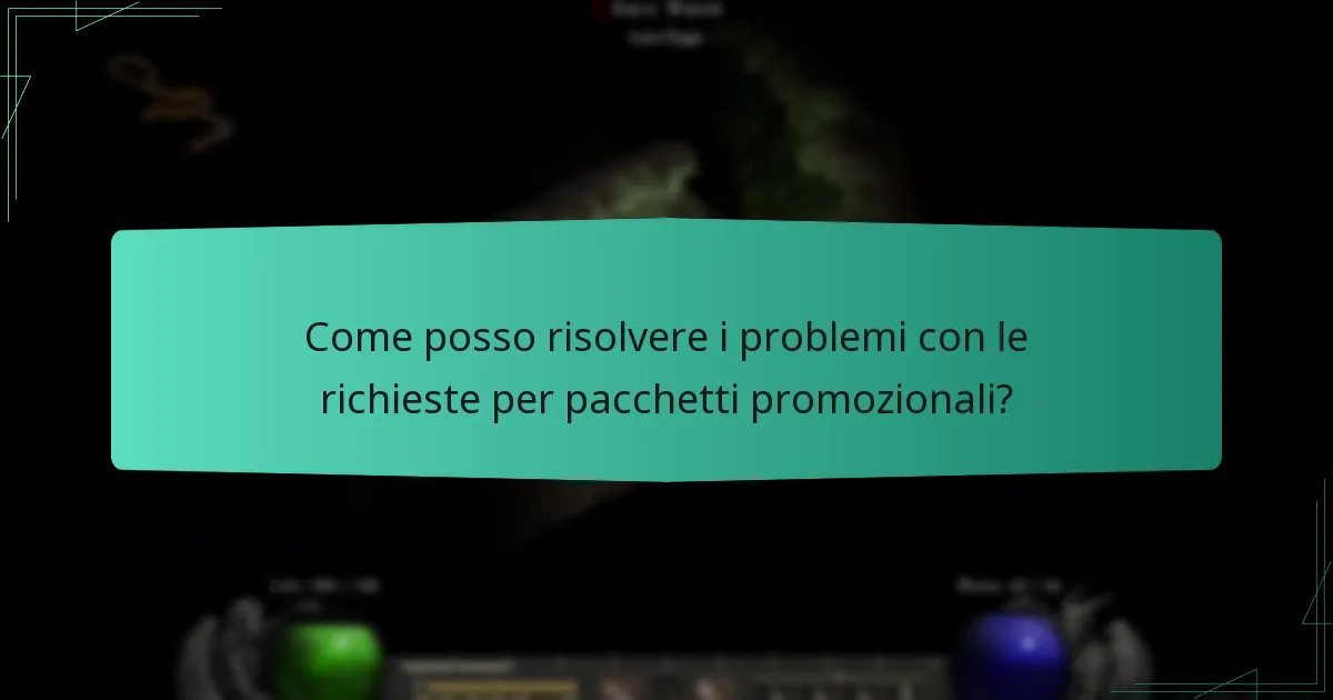 Come posso risolvere i problemi con le richieste per pacchetti promozionali?
