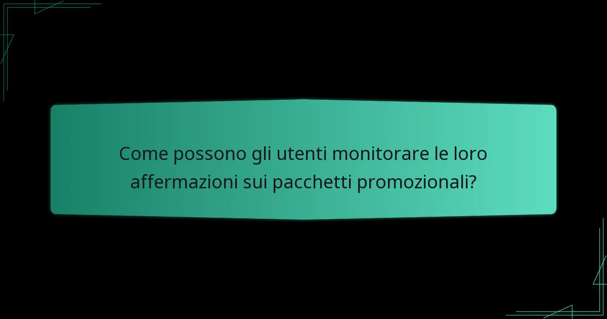 Come possono gli utenti monitorare le loro affermazioni sui pacchetti promozionali?