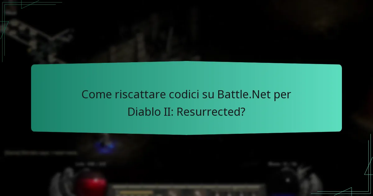 Come riscattare codici su Battle.Net per Diablo II: Resurrected?
