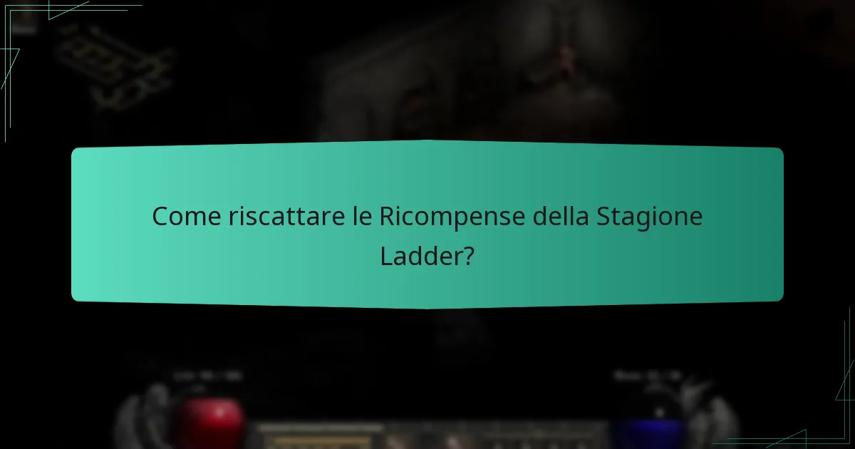 Come riscattare le Ricompense della Stagione Ladder?