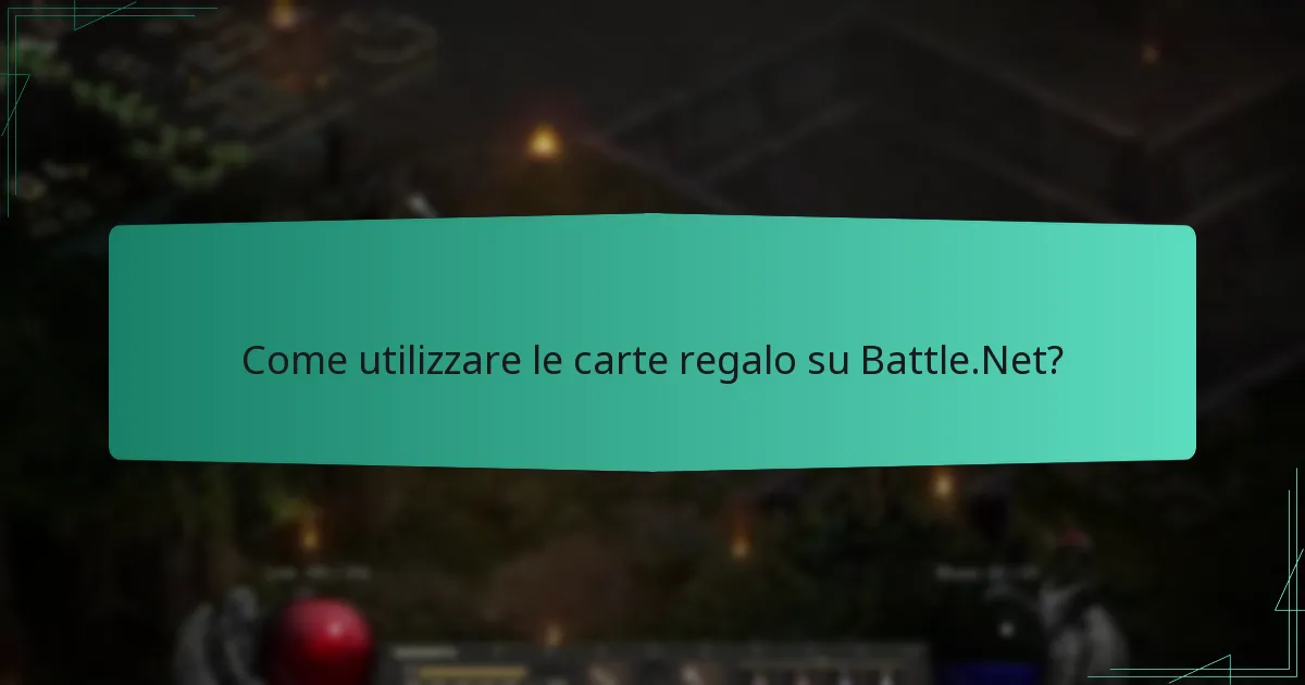 Come utilizzare le carte regalo su Battle.Net?