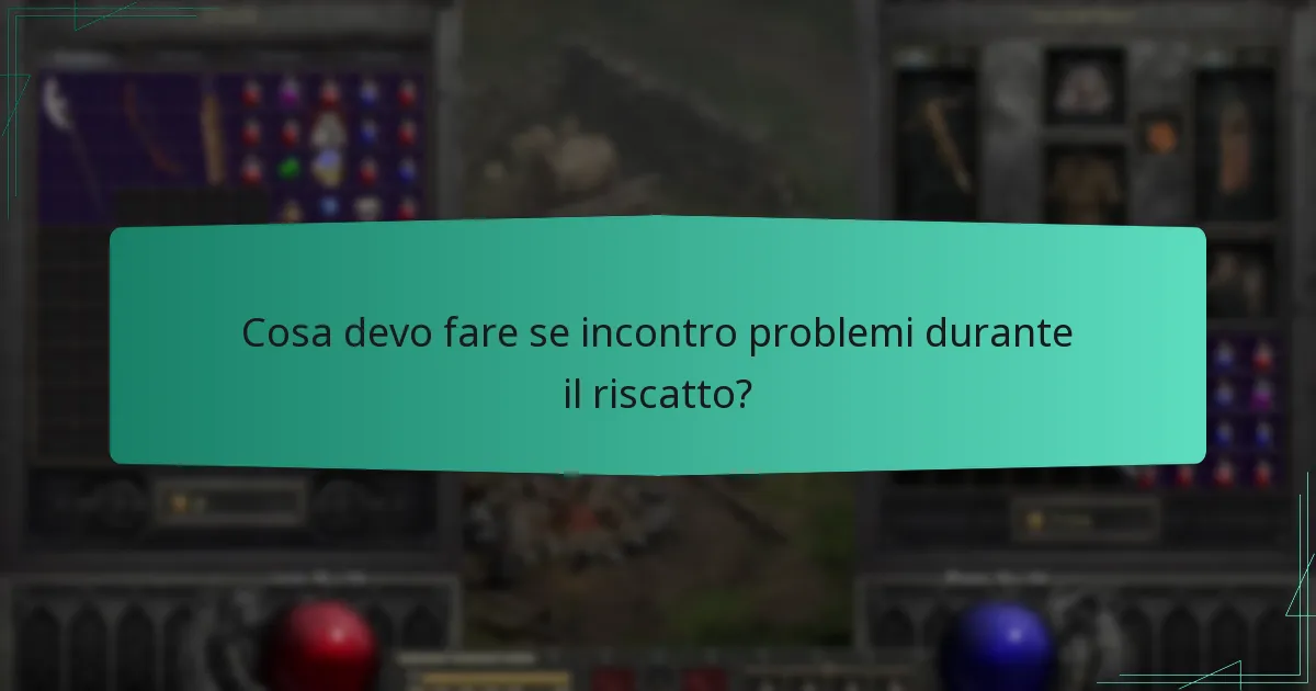 Cosa devo fare se incontro problemi durante il riscatto?