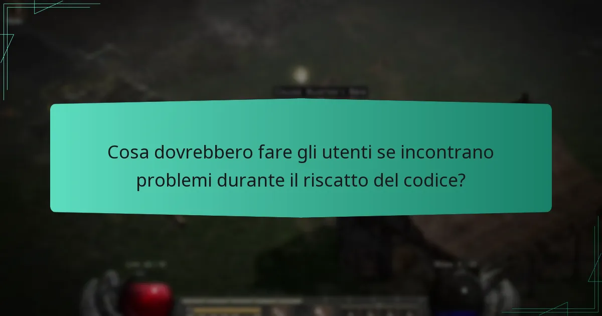 Cosa dovrebbero fare gli utenti se incontrano problemi durante il riscatto del codice?