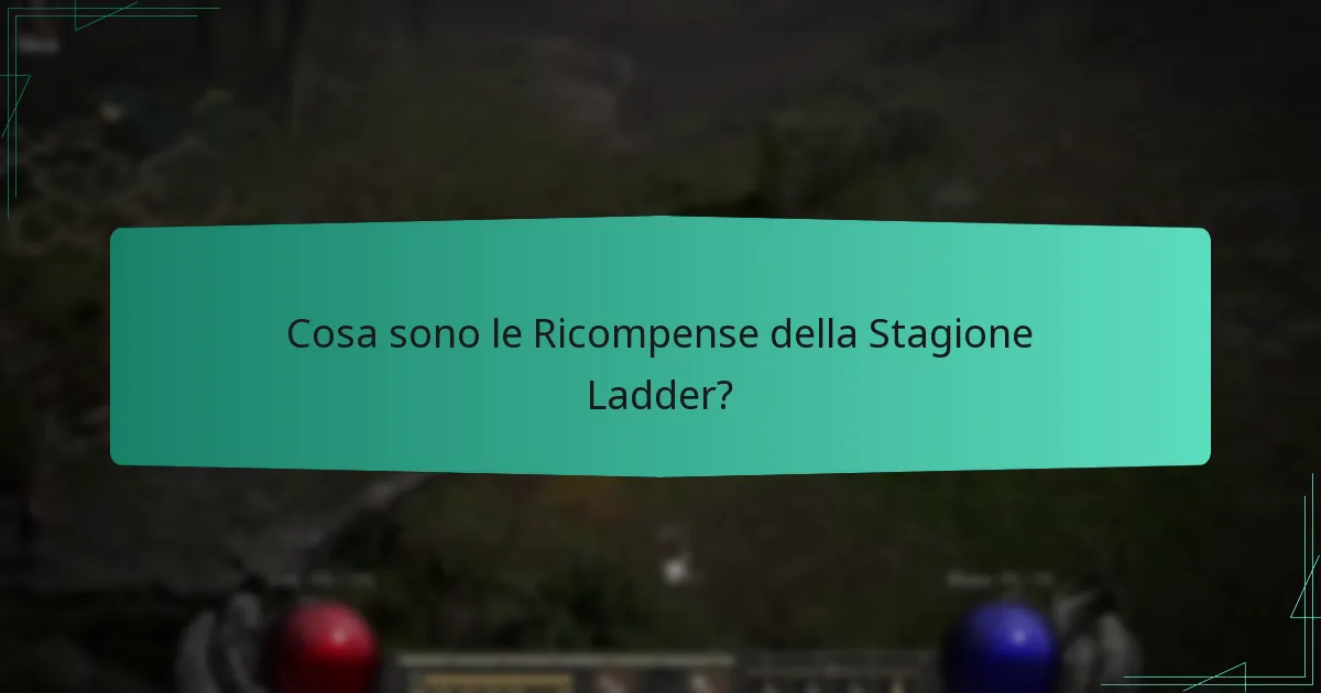 Quali sono i criteri di idoneità per le ricompense della Stagione Ladder?