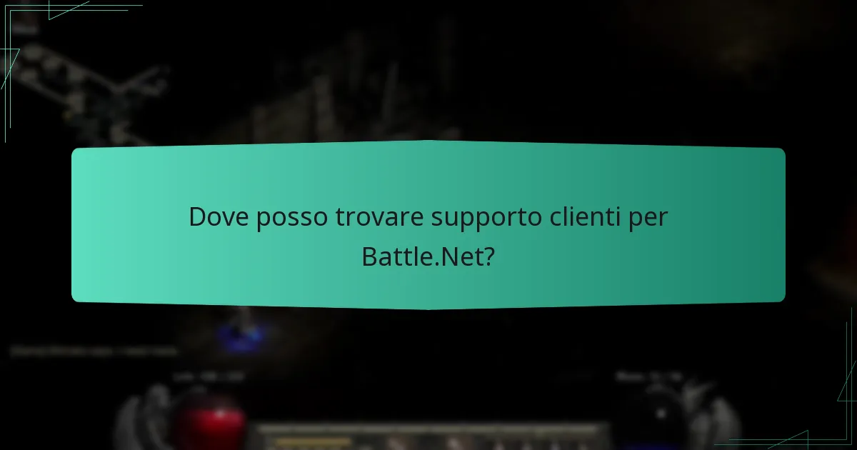 Dove posso trovare supporto clienti per Battle.Net?