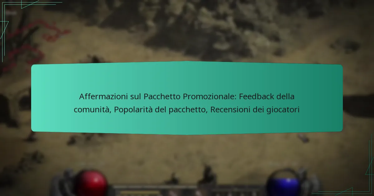 Affermazioni sul Pacchetto Promozionale: Feedback della comunità, Popolarità del pacchetto, Recensioni dei giocatori