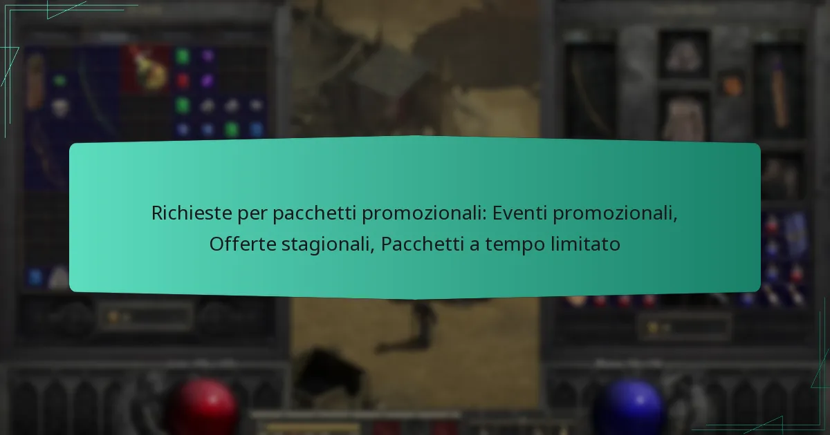 Richieste per pacchetti promozionali: Eventi promozionali, Offerte stagionali, Pacchetti a tempo limitato