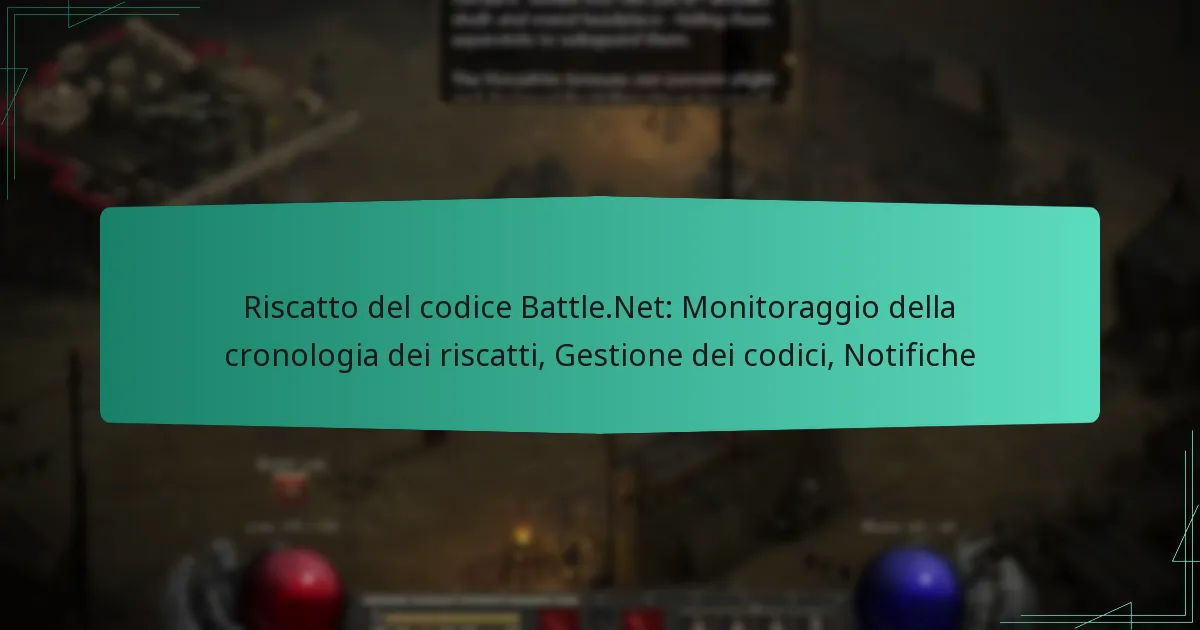 Riscatto del codice Battle.Net: Monitoraggio della cronologia dei riscatti, Gestione dei codici, Notifiche