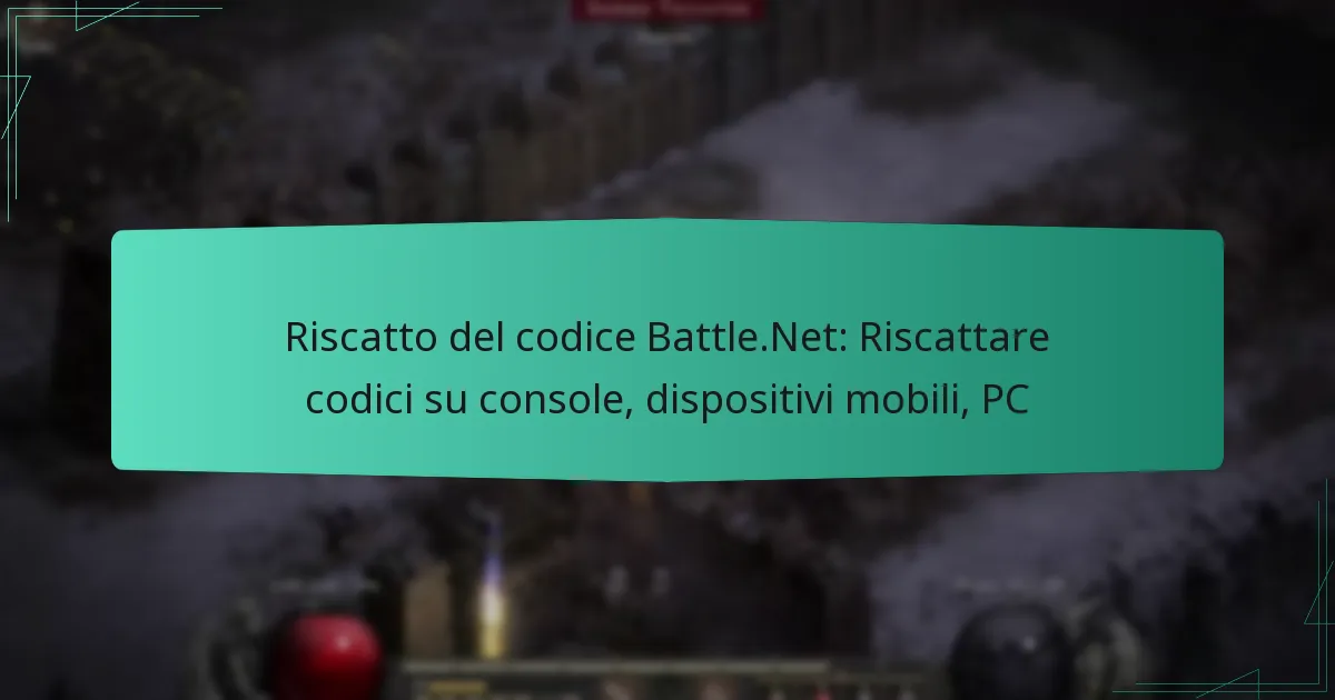 Riscatto del codice Battle.Net: Riscattare codici su console, dispositivi mobili, PC