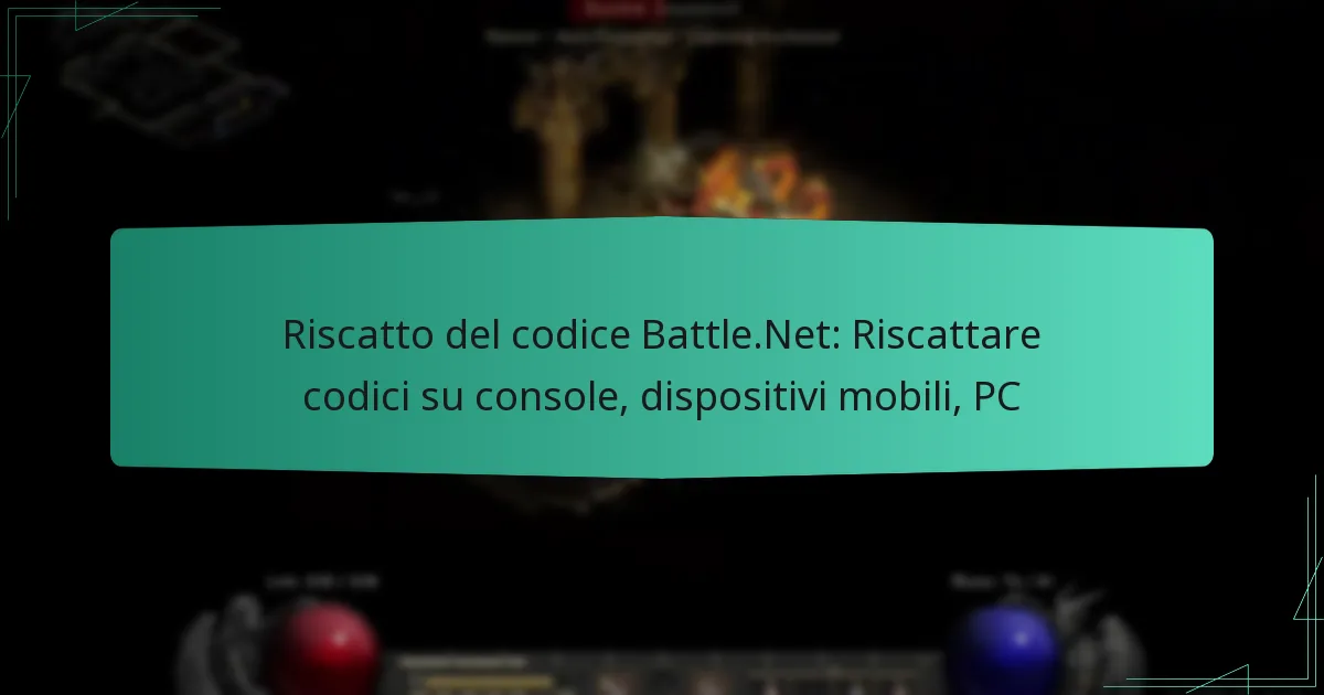 Riscatto del codice Battle.Net: Riscattare codici su console, dispositivi mobili, PC