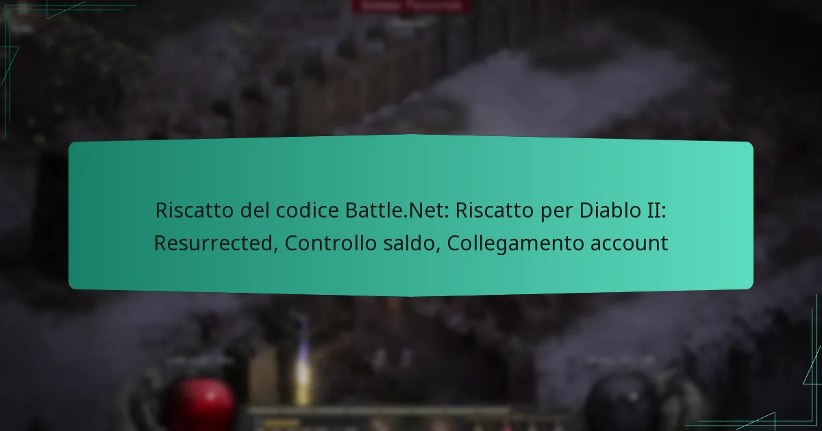 Riscatto del codice Battle.Net: Riscatto per Diablo II: Resurrected, Controllo saldo, Collegamento account