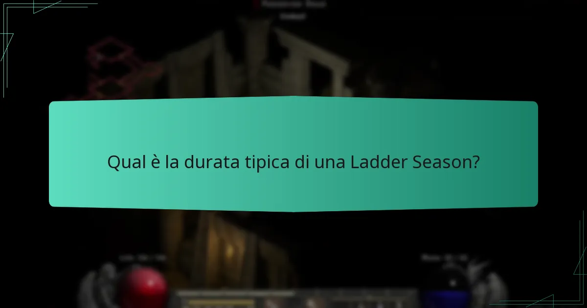 Qual è la durata tipica di una Ladder Season?