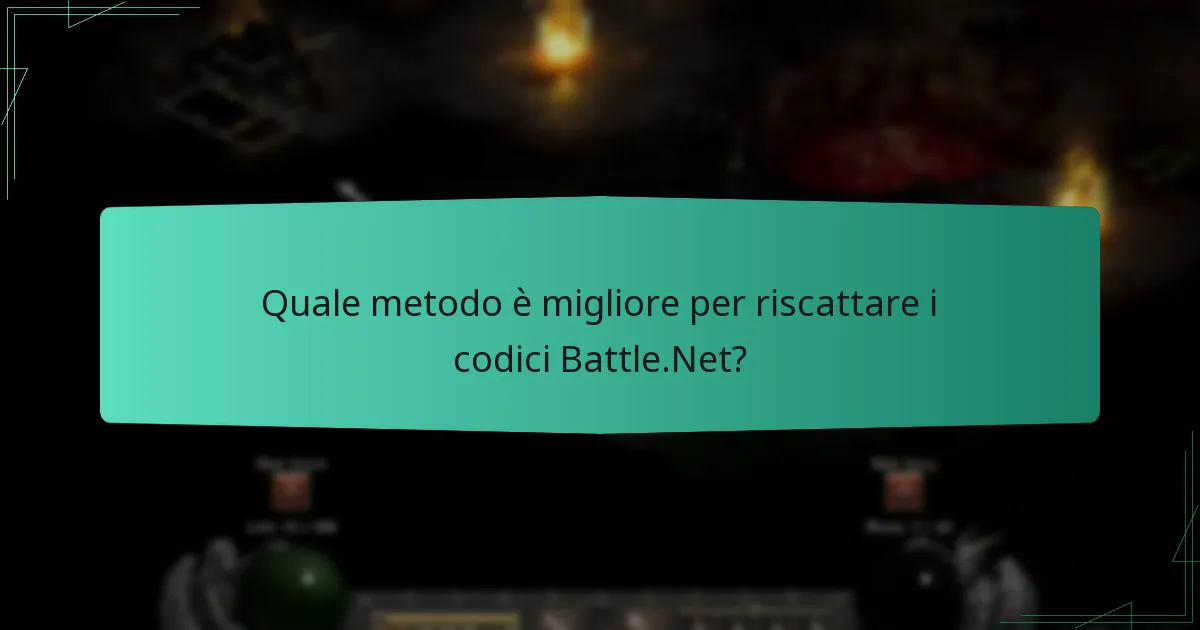 Quale metodo è migliore per riscattare i codici Battle.Net?
