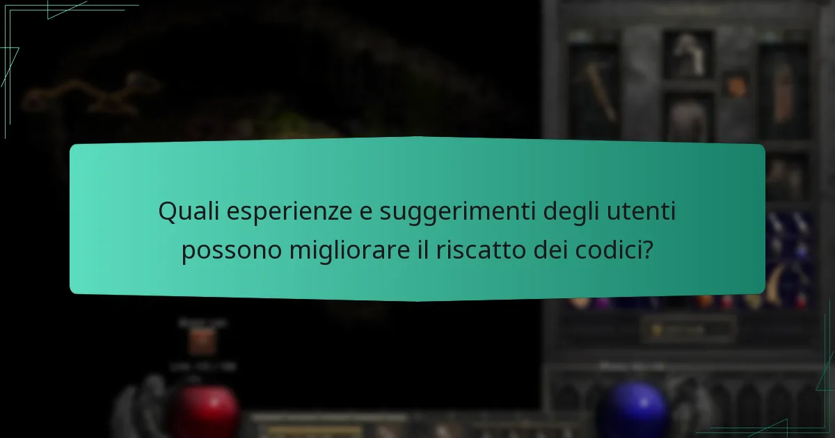 Quali esperienze e suggerimenti degli utenti possono migliorare il riscatto dei codici?