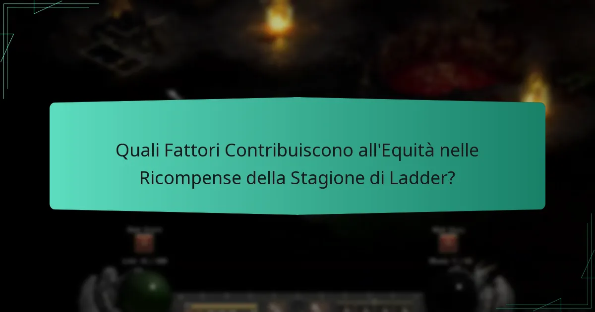 Quali Fattori Contribuiscono all’Equità nelle Ricompense della Stagione di Ladder?