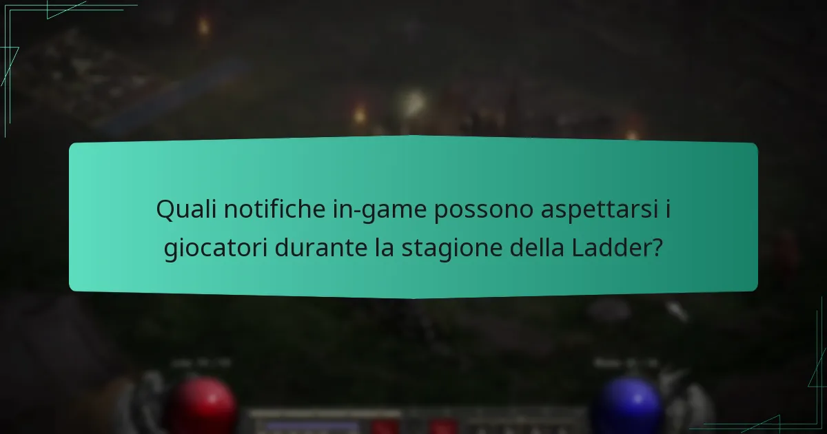 Quali notifiche in-game possono aspettarsi i giocatori durante la stagione della Ladder?