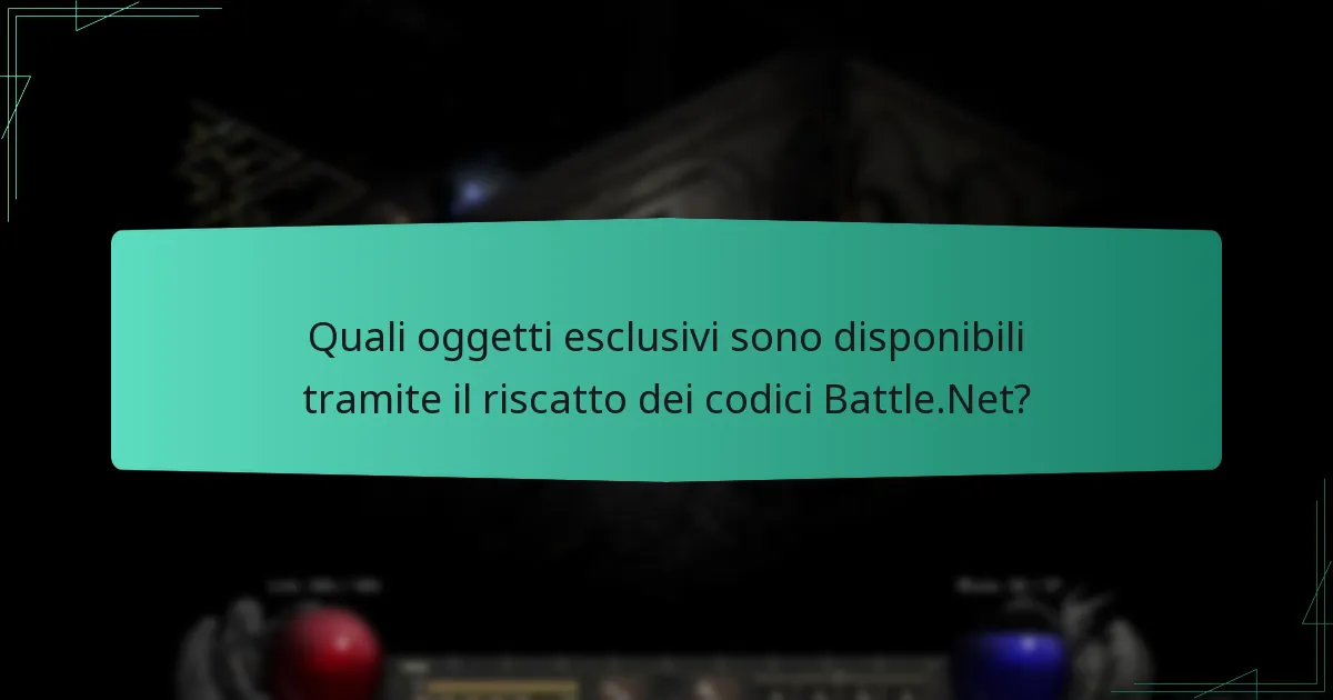Quali oggetti esclusivi sono disponibili tramite il riscatto dei codici Battle.Net?