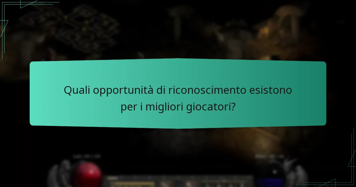 Quali opportunità di riconoscimento esistono per i migliori giocatori?