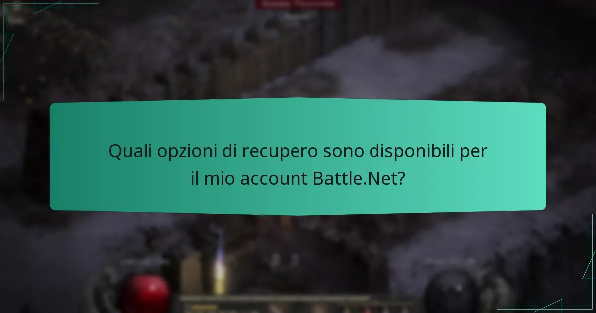 Quali opzioni di recupero sono disponibili per il mio account Battle.Net?