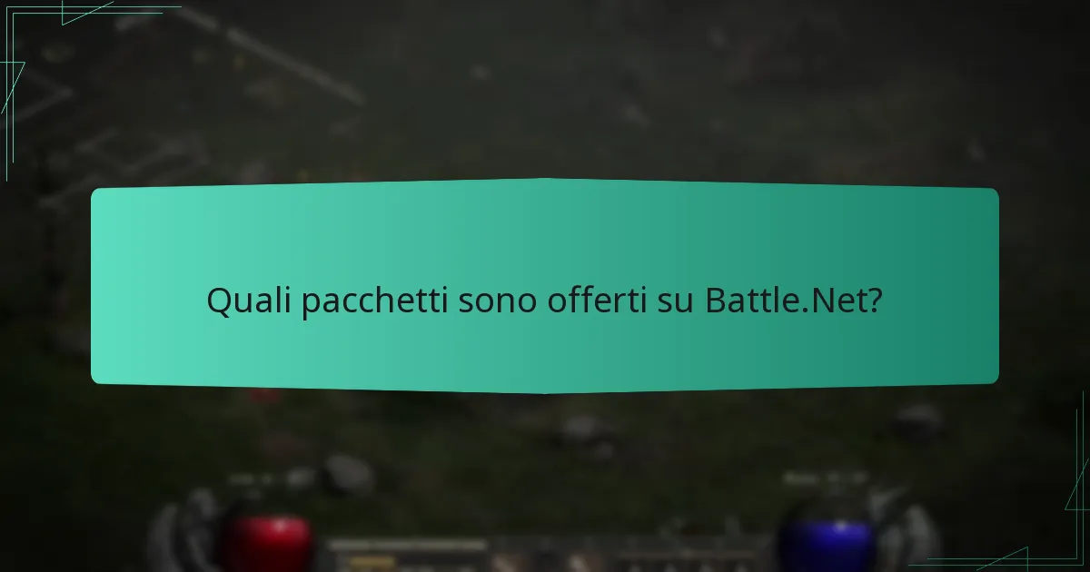 Quali pacchetti sono offerti su Battle.Net?