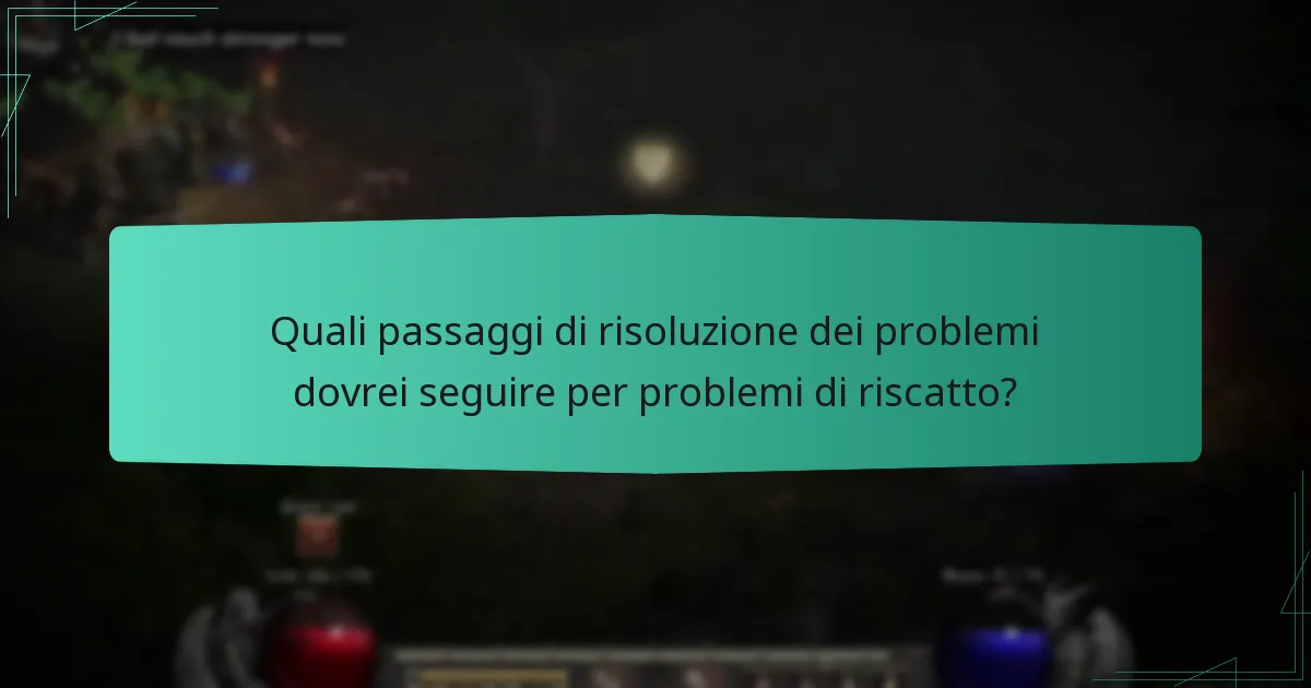 Quali passaggi di risoluzione dei problemi dovrei seguire per problemi di riscatto?