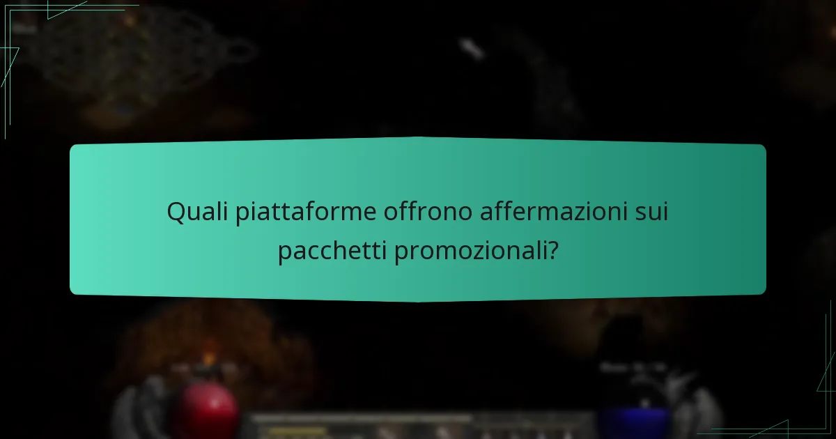 Quali piattaforme offrono affermazioni sui pacchetti promozionali?