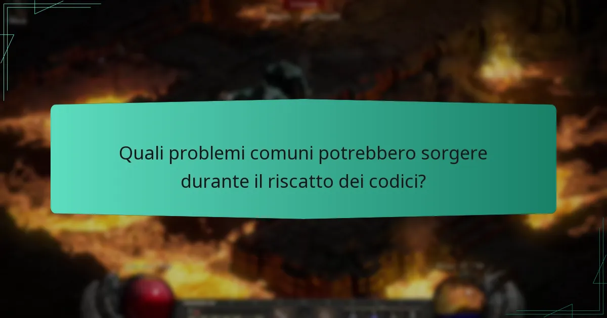 Quali problemi comuni potrebbero sorgere durante il riscatto dei codici?