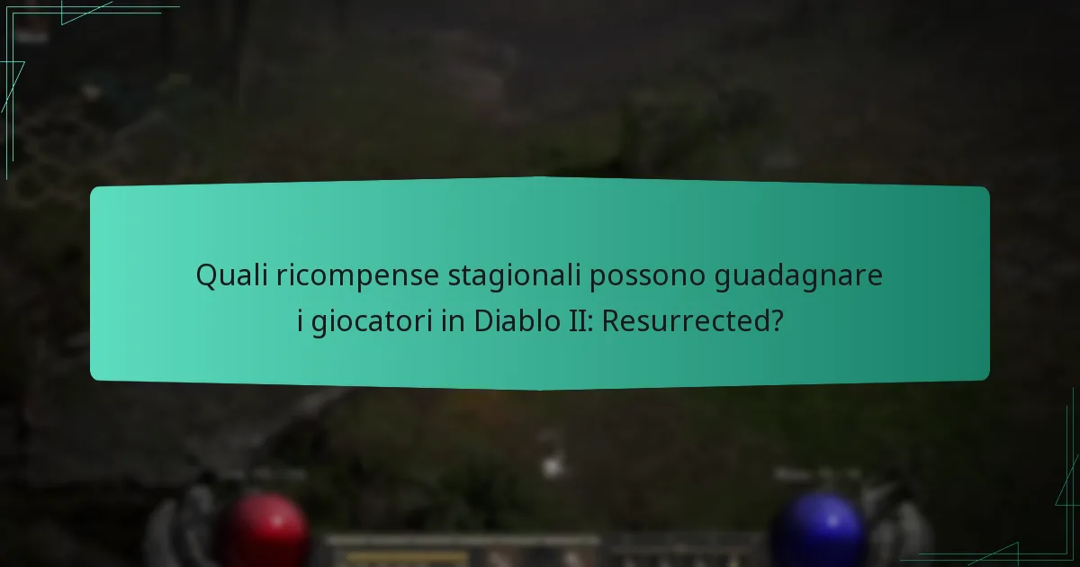 Quali ricompense stagionali possono guadagnare i giocatori in Diablo II: Resurrected?
