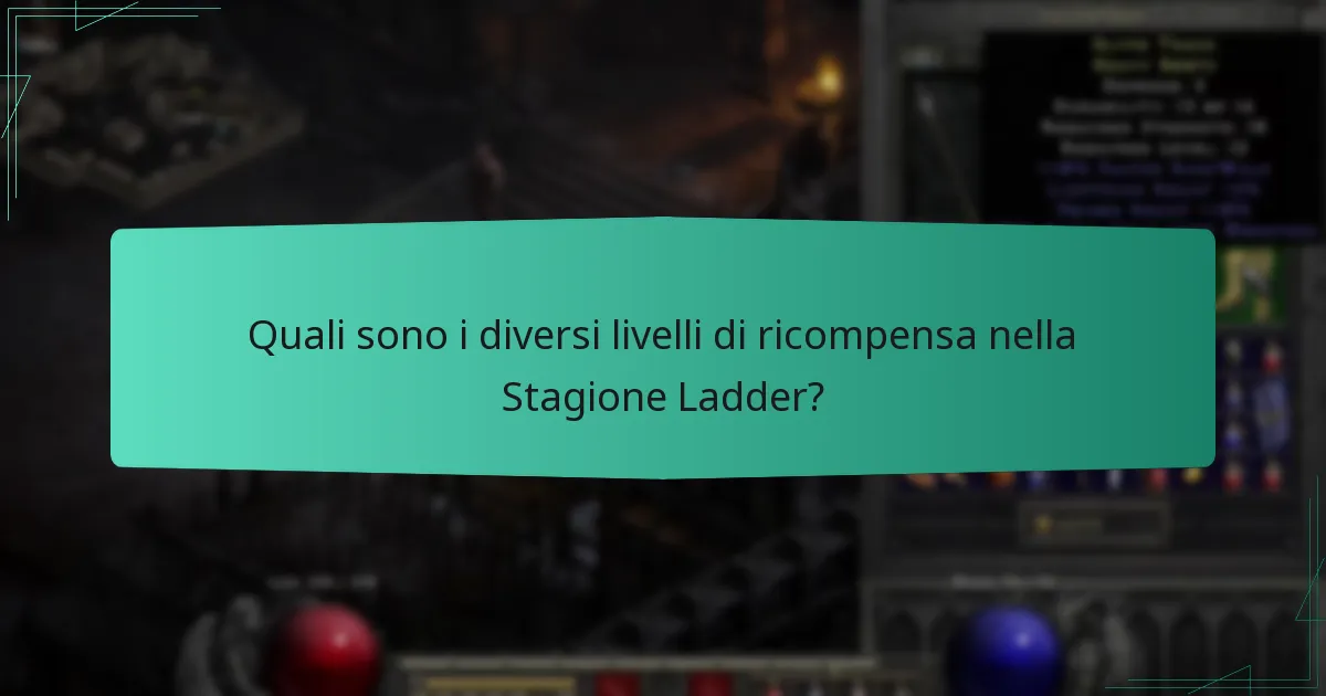 Quali sono i diversi livelli di ricompensa nella Stagione Ladder?
