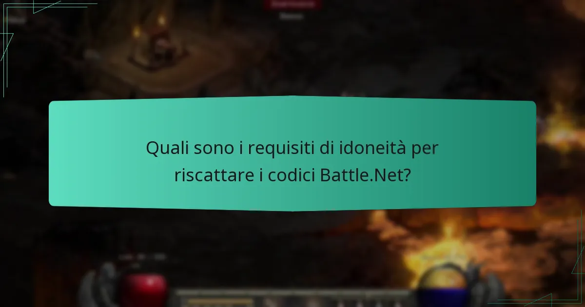 Quali sono i requisiti di idoneità per riscattare i codici Battle.Net?