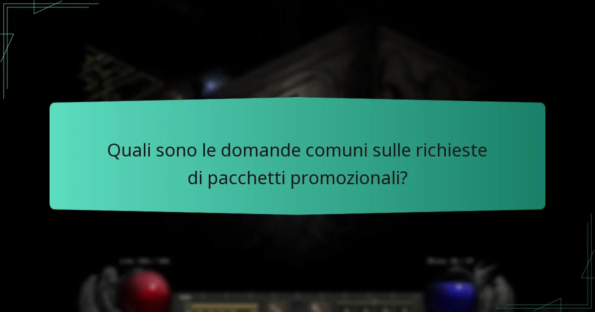 Quali sono le domande comuni sulle richieste di pacchetti promozionali?