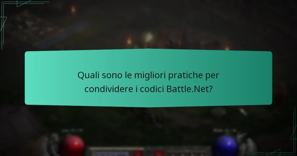 Quali sono le migliori pratiche per condividere i codici Battle.Net?