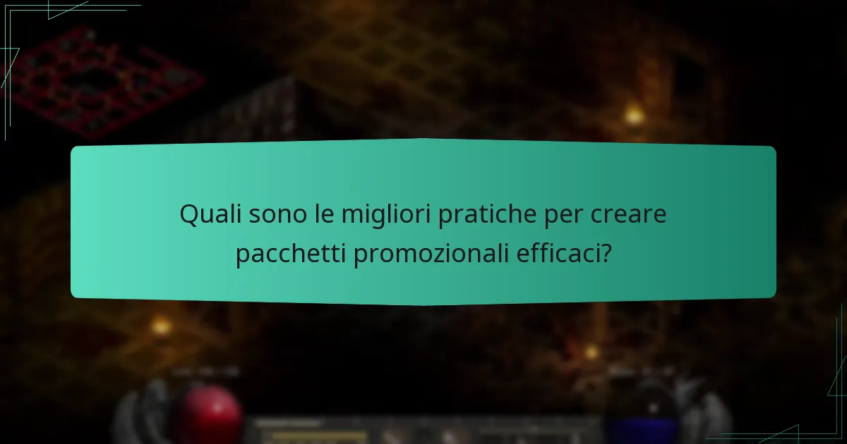 Quali sono le migliori pratiche per creare pacchetti promozionali efficaci?