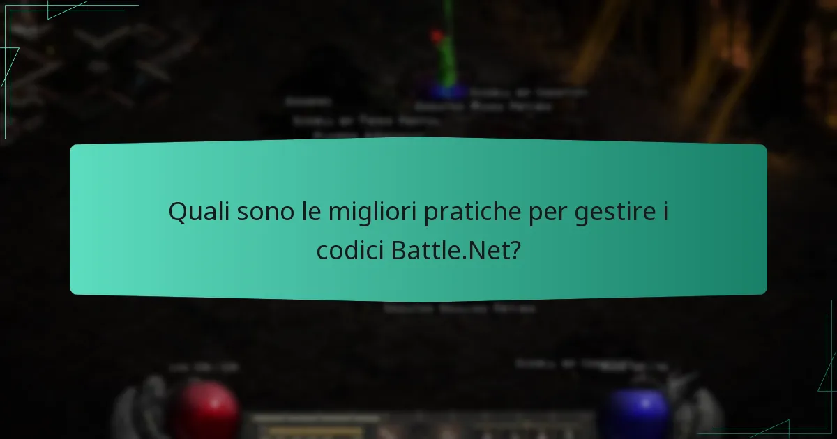 Quali sono le migliori pratiche per gestire i codici Battle.Net?