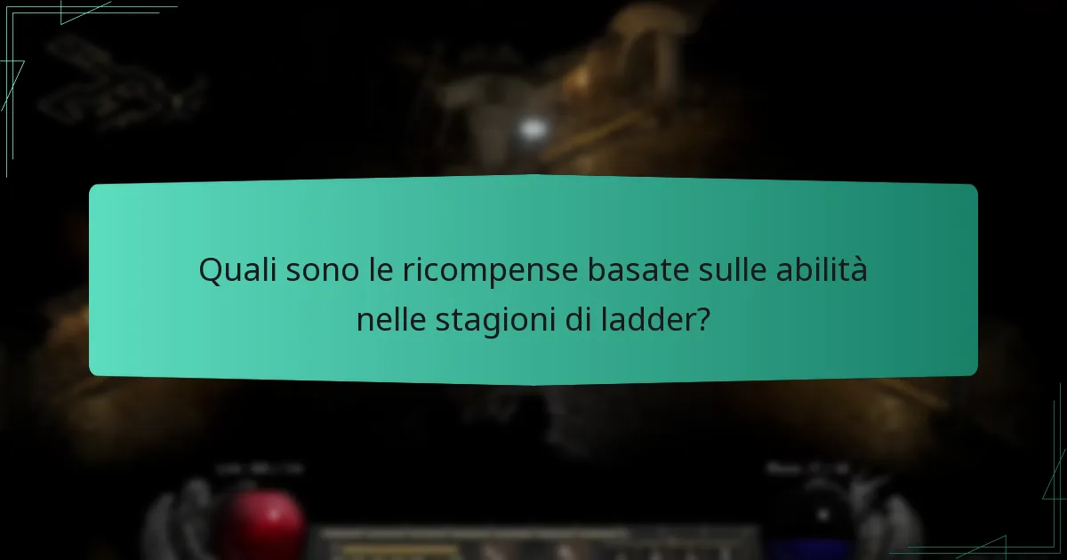 Quali sono le ricompense basate sulle abilità nelle stagioni di ladder?