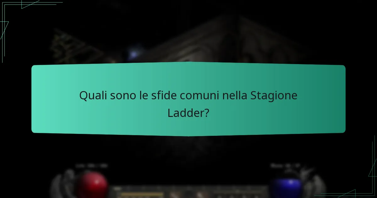 Quali sono le sfide comuni nella Stagione Ladder?