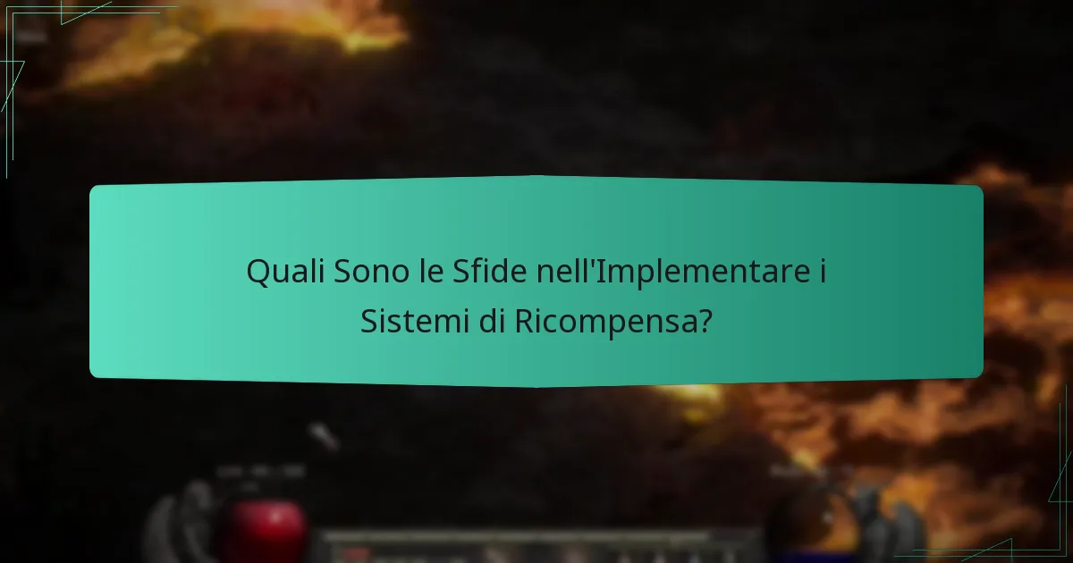 Quali Sono le Sfide nell’Implementare i Sistemi di Ricompensa?